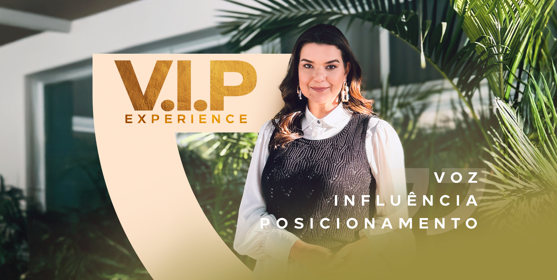 Vip Experience. Voz, Influência e Posicionamento