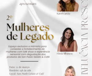 2º “Mulheres de Legado” traz como tema “Voz, Influência e Presença Feminina” em evento intimista