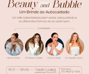 Beauty and Bubble propõe encontro em Cuiabá para discutir beleza, autoestima e autocuidado